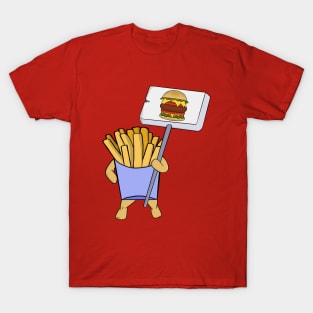 French fries protesting in favor of hamburgers T-Shirt